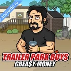 Trailer Park Boys:Greasy Money
