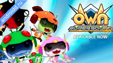 Видео  Own Super Squad Графика